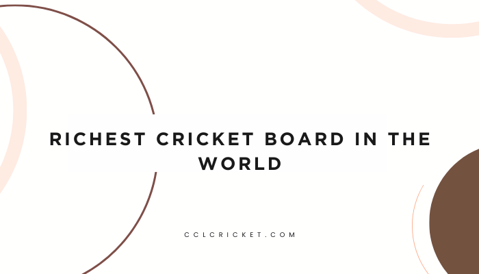 Richest Cricket Board In The World