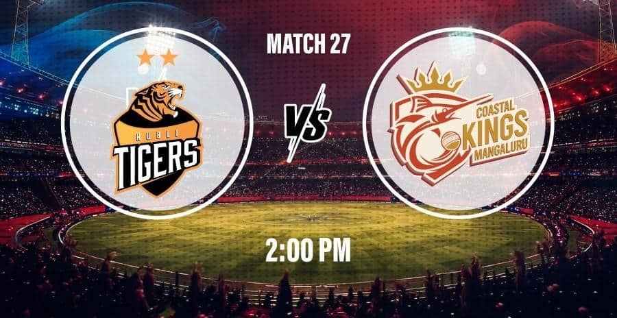 Coastal Kings Mangaluru vs Hubli Tigers